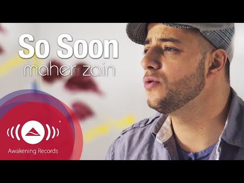 Maher Zain - So Soon | Official Music Video