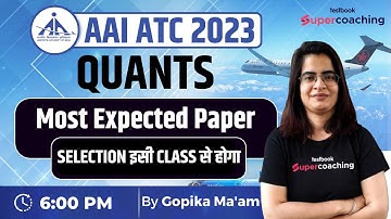 AAI ATC Quantitative Aptitude Classes 2023 | Most Expected Paper | Quant for AAI ATC | Gopika Ma