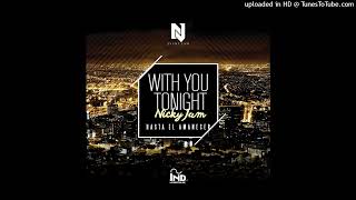 Nicky Jam  With You Tonight hasta El Amanecer prod By Saga White Black 2016
