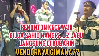 GILGA SAHID NANGIS PENONTON KECEWA NYANYI CUMA 2 LAGU SAAT KONSER DI MOJOKERTO TADI MALAM.