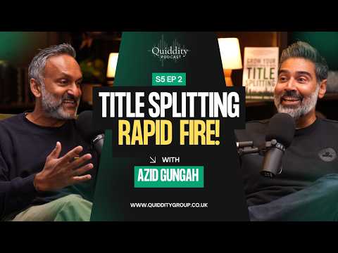 Quick Fire with Azid Title Splitting Secrets & Property Hacks