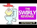 r/PettyRevenge | The SWIRLY Revenge