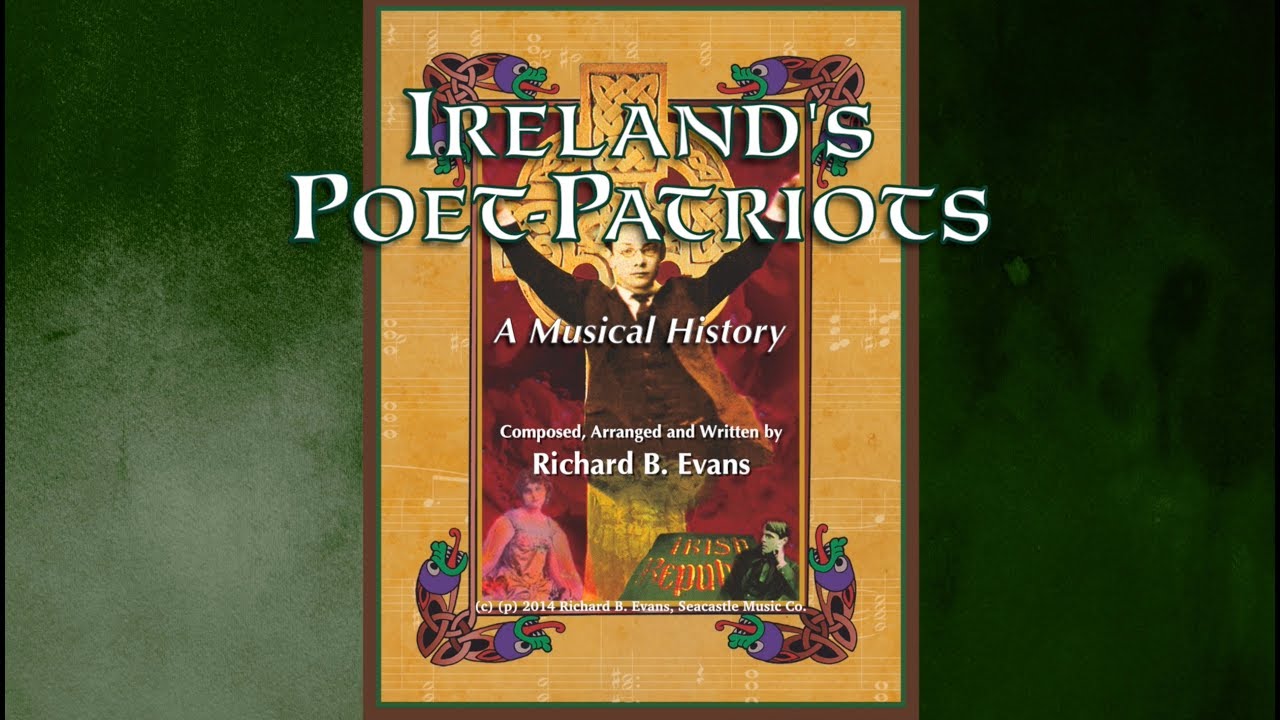 Updated IRELAND'S POET-PATRIOTS, A Musical History (promo video)