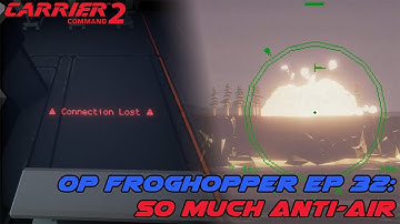 CC 2 - Operation Froghopper Ep 32: So Much Anti-Air