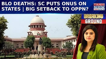 SC Steps In On BLO Deaths Over 