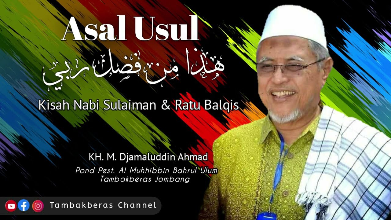 Kisah Nabi Sulaiman dan Ratu Balqis | KH.M. Djamaluddin Ahmad Tambakberas Jombang