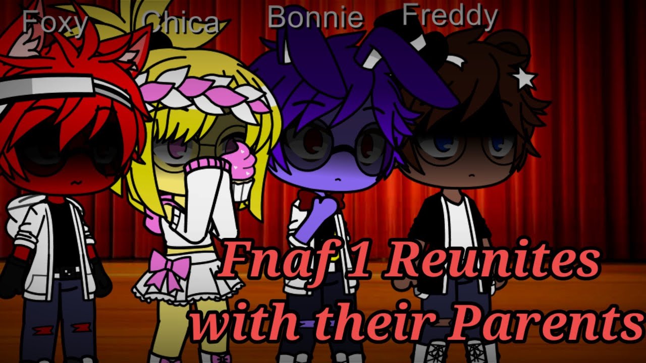 FNAF 1 reunites with their parents in Gacha club - YouTube