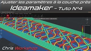 TUTO 4 IDEAMAKER : Ajuster les paramètres de couches à la couches près