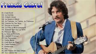 Francis Cabrel Greatest Hits Playlist  Best Songs Of The Francis Cabrel