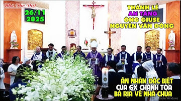 THÁNH LỄ AN TÁNG ÔNG GIUSE NGUYỄN VĂN ĐÔNG - ÂN NHÂN ĐẶC BIỆT CỦA GX CHÁNH TÒA BÀ RỊA#603