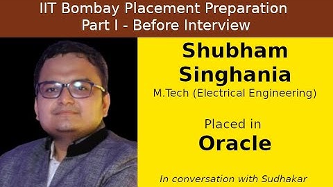 IIT Bombay Placement Preps || Part I - Before Interview || Shubham - Oracle - Member of Tech. Staff