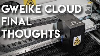 Gweike Cloud CO2 Laser - Final Thoughts