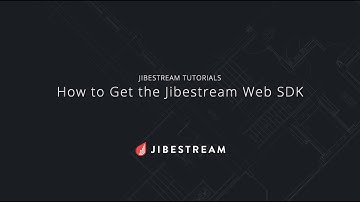 Jibestream Tutorials - How to Get the Jibestream Web SDK