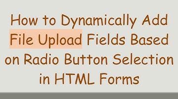 How to Dynamically Add File Upload Fields Based on Radio Button Selection in HTML Forms