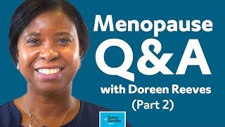 Menopause Q&amp;A with Doreen Reeves (Part 2)