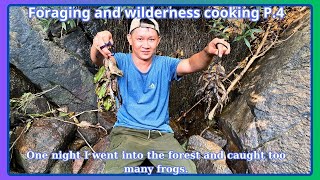 Foraging Cooking-P.4-|Catching frogs and cooking in the forest.| VinhSonTV