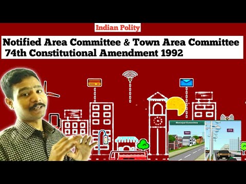 Notified Area Committee & Town Area Committee. 74th Constitutional Amendment 1992