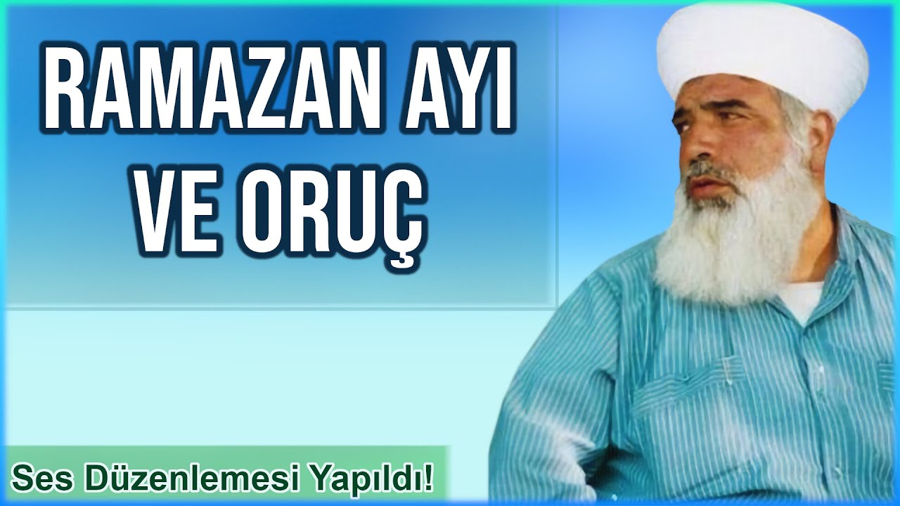 Ramazan ayı ve Oruç - Timurtaş Uçar Hoca Uzun Sohbetleri (Ses Düzenlendi)