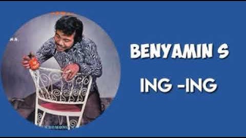 BENYAMIN S   -   Ing Ing
