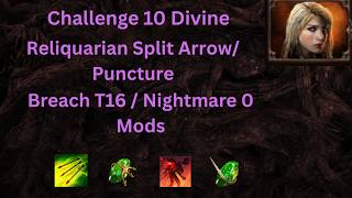 POE 3.28 Mirage Challenge 10 Divine Reliquarian Split Arrow/ Puncture Showcase Nightmare 0 Mods