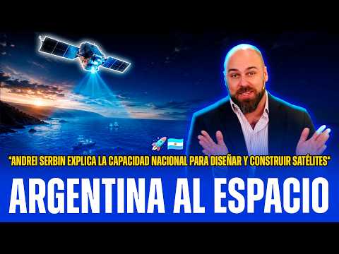 🚀🇦🇷ARGENTINA VUELVE AL ESPACIO: ANDREI SERBIN MUESTRA EL SATÉLITE QUE CUIDARÁ EL MAR