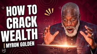 CRACKING THE WEALTH CODE | MYRON GOLDEN