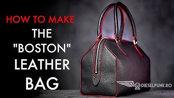 The Boston Leather Bag DIY - Video Tutorial and Pattern Download