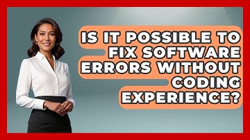 Is It Possible to Fix Software Errors Without Coding Experience? | Learn To Troubleshoot News