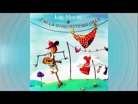 Les Mules — Les Mules   ''J'ai La Quequette Qui Colle''
