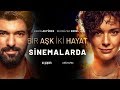 Bir Aşk İki Hayat Fragman | Sinemalarda!