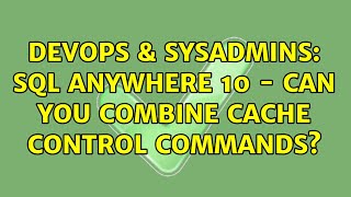 DevOps & SysAdmins: SQL Anywhere 10 - Can you combine cache control commands?