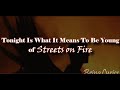 Tonight is what it means to be young - Fire Inc/Streets of Fire (LYRICS)