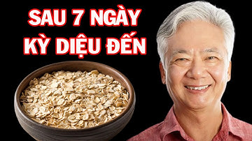 7 Ngày Ăn YẾN MẠCH Buổi Sáng 8 Điều Kỳ Diệu Sẽ Đến Với Bạn