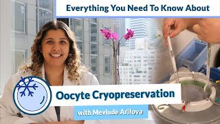 Oocyte Cryopreservation Explained!