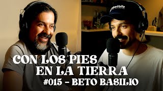 Espíritus y Liberación | Beto Basilio | Con los Pies en la Tierra #015