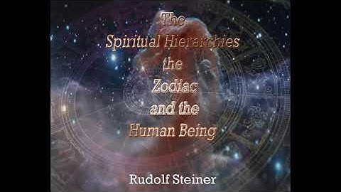 The Spiritual Hierarchies, the Zodiac, and the Human Being By Rudolf Steiner