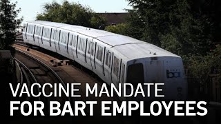 BART Employees Must Now Be Vaccinated Against COVID-19