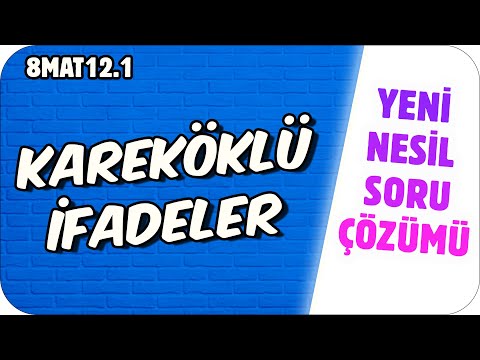 Kareköklü İfadeler - Yeni Nesil Sorular 📘 tonguçCUP 1.Sezon - 8MAT12.1