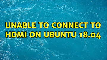 Ubuntu: Unable to connect to HDMI on Ubuntu 18.04