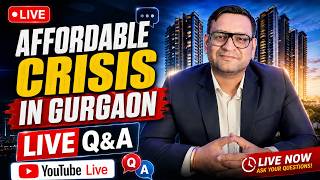 Is Gurgaon Real Estate Still Affordable? Live Q&A with Property Providers