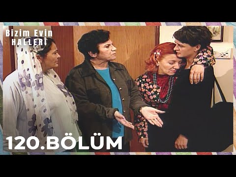 Bizim Evin Halleri 120. Bölüm