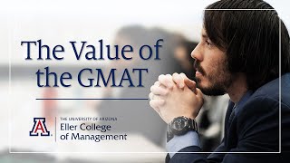 Eller MBA: The Value of the GMAT