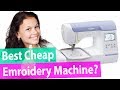 Cheap Embroidery Machine | Top 4 Best Affordable Embroidery Machines