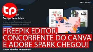 🚀  Freepik Editor, concorrente do Canvas e Adobe Spark chegou!