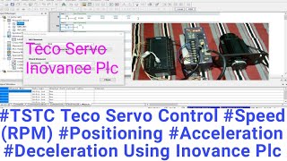 #TSTC Teco Servo Control #Speed (RPM) #Positioning #Acceleration #Deceleration Using Inovance Plc