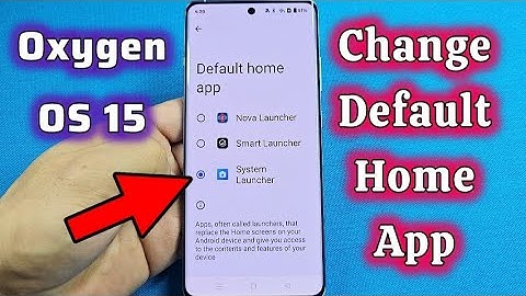 How to change default home launcher app OnePlus Oxygen OS 15