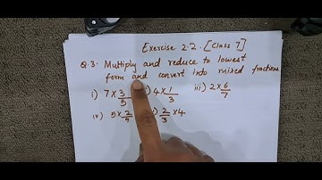 Class 7 Exercise 2.2 q-3 Multiply and reduce to lowest form and convert into mixed fraction