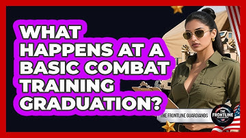 What Happens At A Basic Combat Training Graduation? - The Frontline Guardians