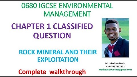 IGCSE ENVIRONMENTAL MANAGEMENT CLASSIFIED QUESTIONS CHAPTER 1 ROCK MINERAL AND THEIR EXPLOITATION