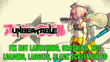How To Fix UNBEATABLE Not Launching, Crashing at Startup, Not Loading, Black Screen, Lagging on PC